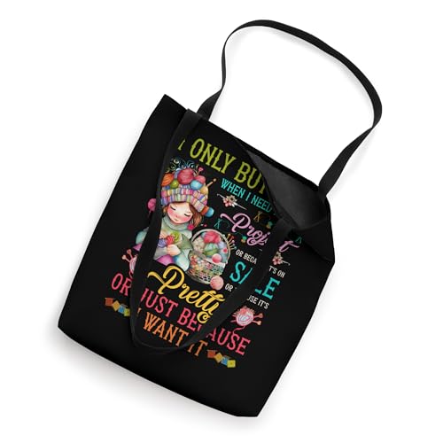 I Only Buy Yarn When I Need It For A Project Knitting Knit Tote Bag